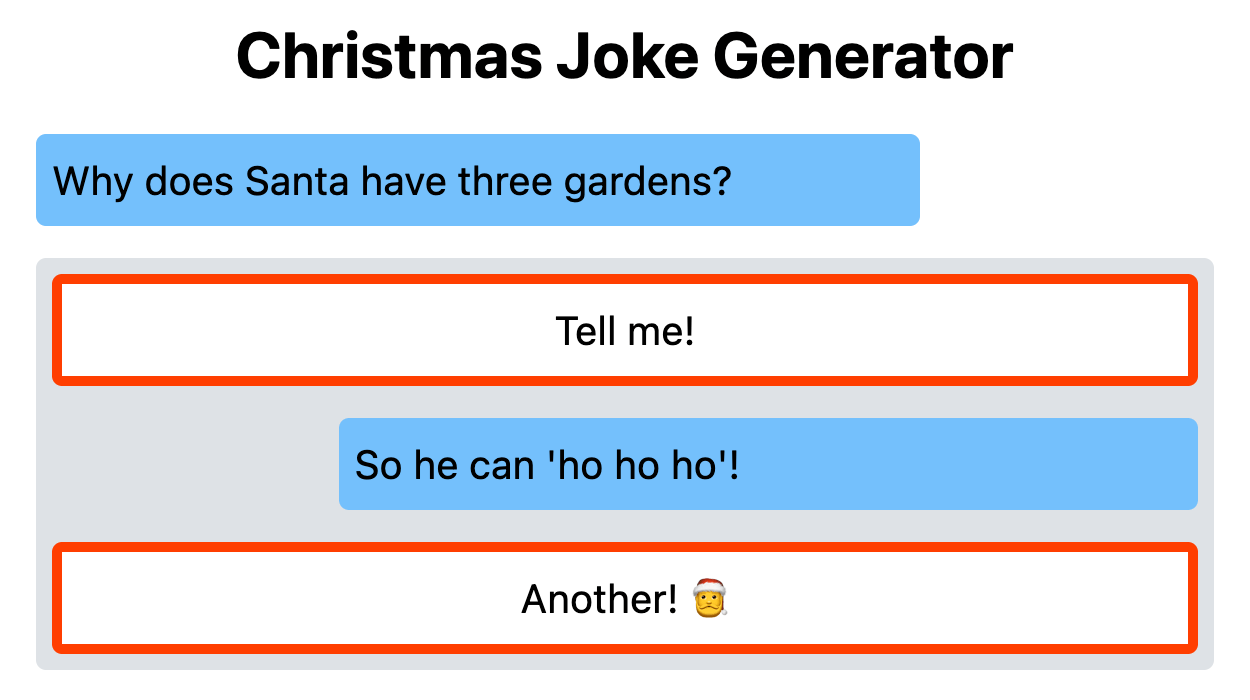 Screenshot of the joke generator demo. It shows the following joke: Why does Santa have three gardens? So he can 'ho ho ho'!