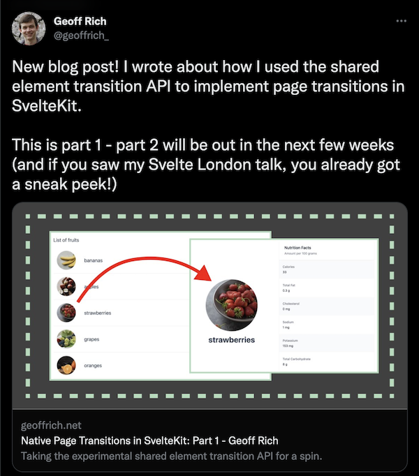 Screenshot of tweet. Text is: New blog post! I wrote about how I used the shared element transition API to implement page transitions in SvelteKit. This is part 1 - part 2 will be out in the next few weeks and if you saw my Svelte London talk, you already got a sneak peek! Social image shows a image of a strawberry transitioning from one page to the next.